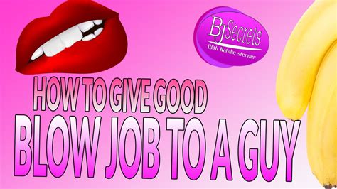 how to give the best blow job|Everything You Need to Know to Give Earth